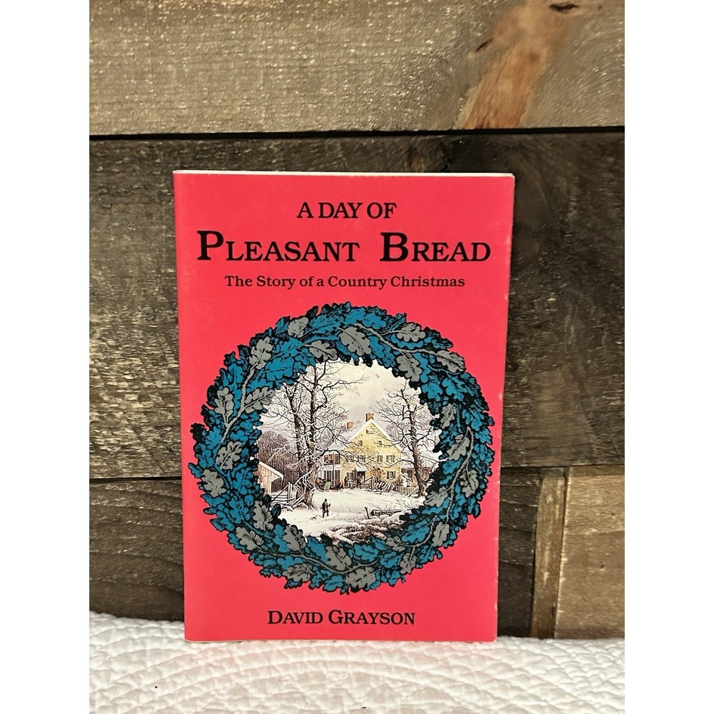 A Day Of Pleasant Bread. A Christmas Story.By David Grayson